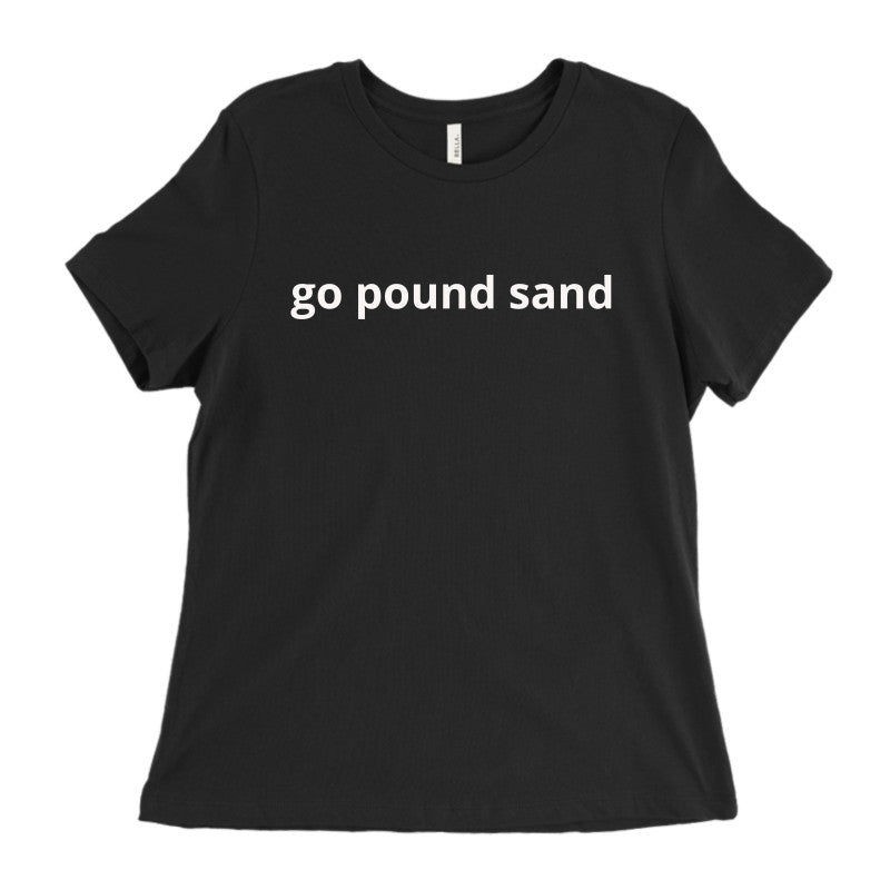 go pound sand Bella + Canvas Women's Relaxed Jersey Tee