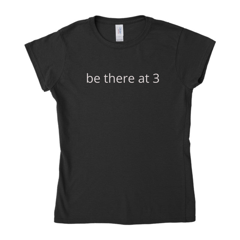 be there at 3 Anvil Ladies' Lightweight T-Shirt